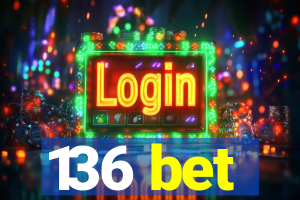 136 bet